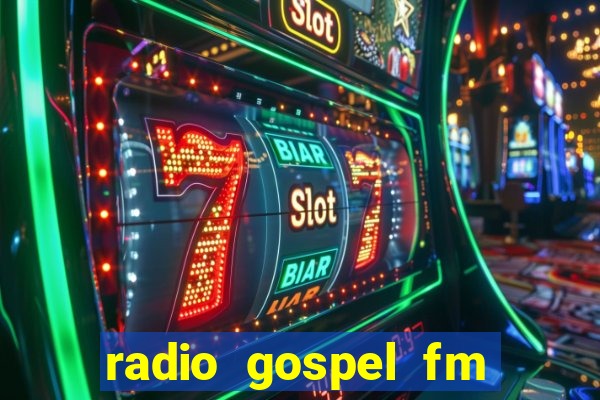 radio gospel fm salvador bahia